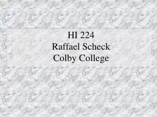 HI 224 Raffael Scheck Colby College